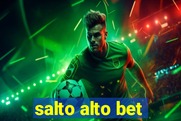 salto alto bet